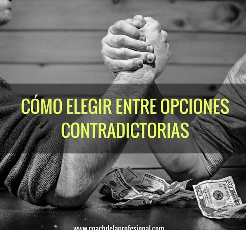 Cómo elegir entre opciones contradictorias (Cuando tus deseos u